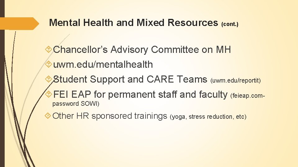 Mental Health and Mixed Resources (cont. ) Chancellor’s Advisory Committee on MH uwm. edu/mentalhealth