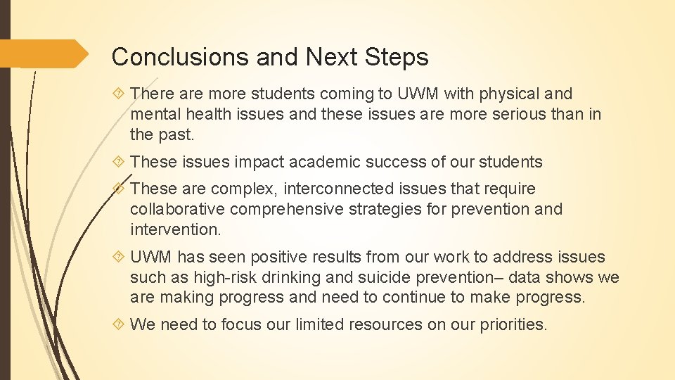 Conclusions and Next Steps There are more students coming to UWM with physical and