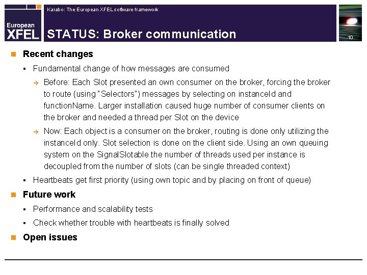 Karabo: The European XFEL software framework STATUS: Broker communication n Recent changes § Fundamental