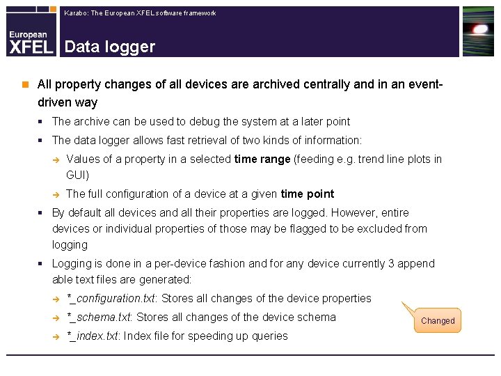 Karabo: The European XFEL software framework Data logger n All property changes of all