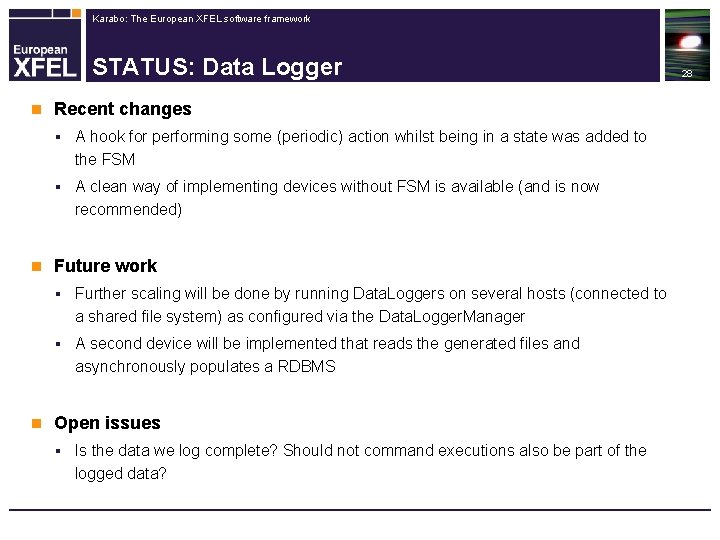 Karabo: The European XFEL software framework STATUS: Data Logger n n n Recent changes