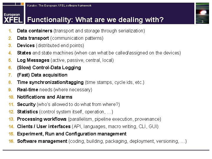 Karabo: The European XFEL software framework Functionality: What are we dealing with? 1. Data