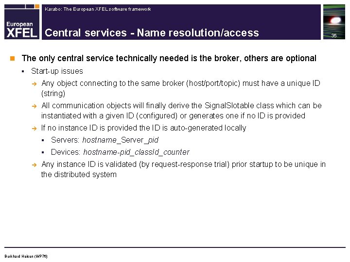 Karabo: The European XFEL software framework Central services - Name resolution/access n The only