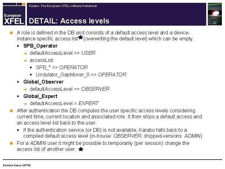 Karabo: The European XFEL software framework DETAIL: Access levels A role is defined in