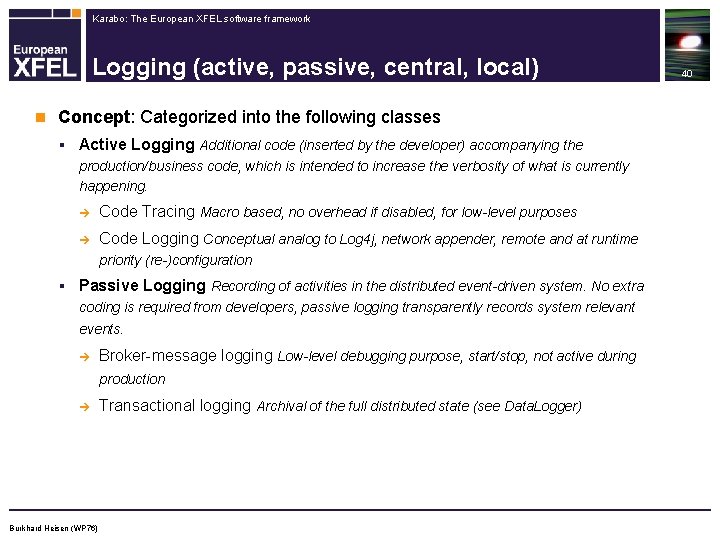 Karabo: The European XFEL software framework Logging (active, passive, central, local) n Concept: Categorized