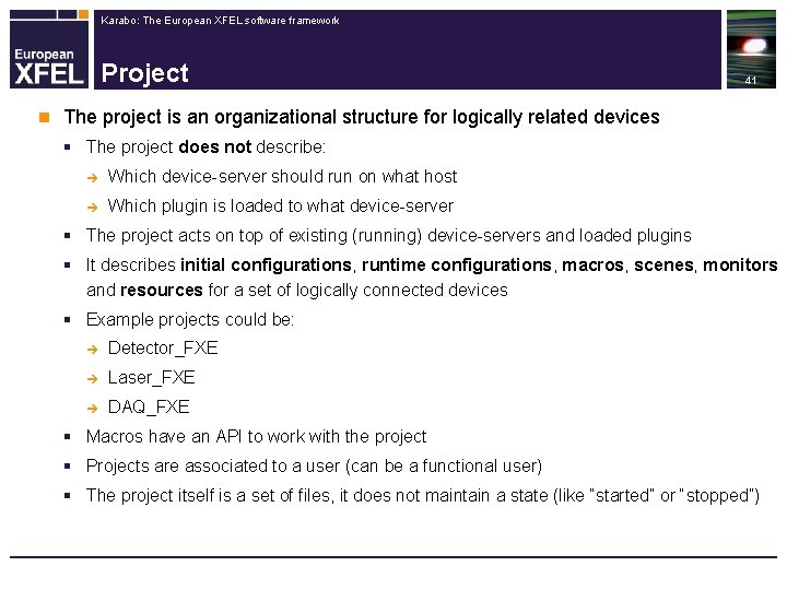 Karabo: The European XFEL software framework Project n 41 The project is an organizational