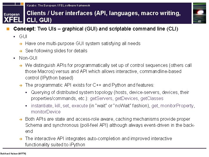 Karabo: The European XFEL software framework Clients / User interfaces (API, languages, macro writing,