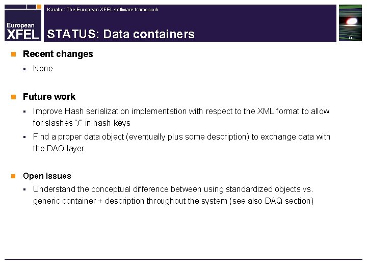 Karabo: The European XFEL software framework STATUS: Data containers n Recent changes § n