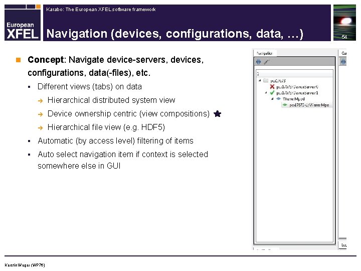 Karabo: The European XFEL software framework Navigation (devices, configurations, data, …) n Concept: Navigate