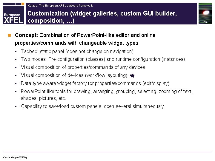 Karabo: The European XFEL software framework Customization (widget galleries, custom GUI builder, composition, …)