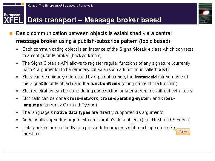 Karabo: The European XFEL software framework Data transport – Message broker based n 6