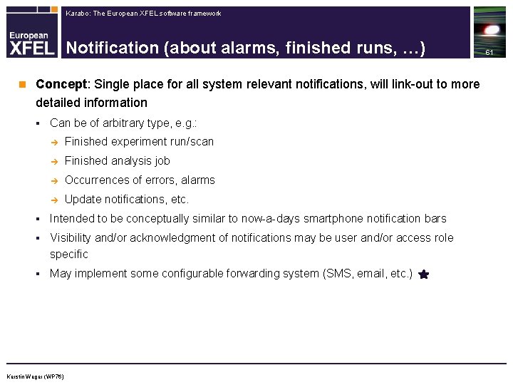 Karabo: The European XFEL software framework Notification (about alarms, finished runs, …) n Concept: