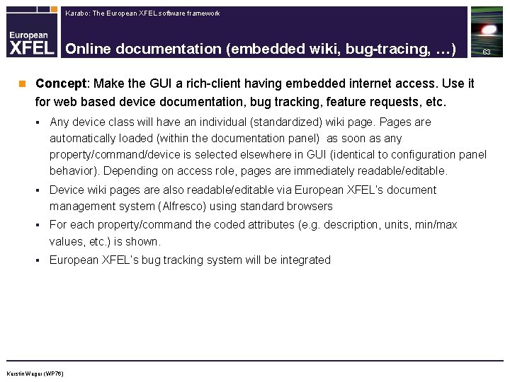 Karabo: The European XFEL software framework Online documentation (embedded wiki, bug-tracing, …) n 63