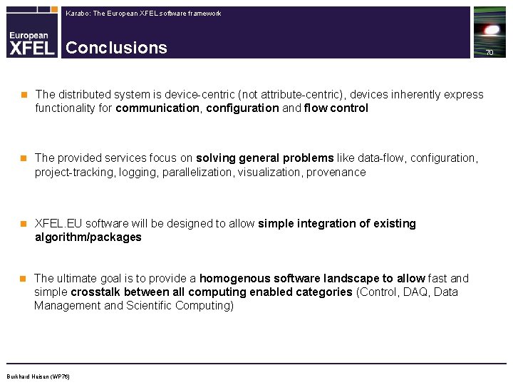 Karabo: The European XFEL software framework Conclusions n The distributed system is device-centric (not