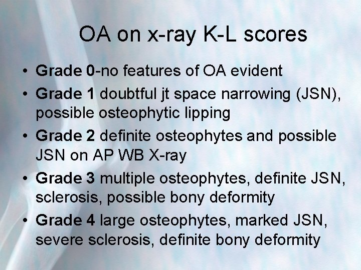 OA on x-ray K-L scores • Grade 0 -no features of OA evident •