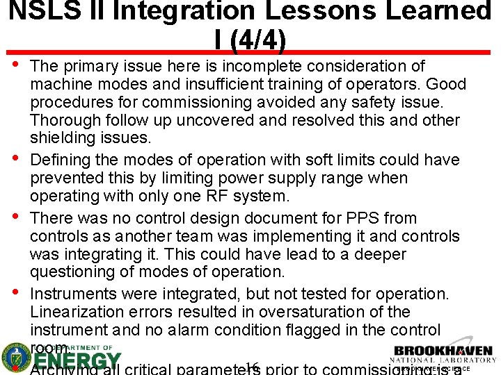 NSLS II Integration Lessons Learned I (4/4) • • The primary issue here is