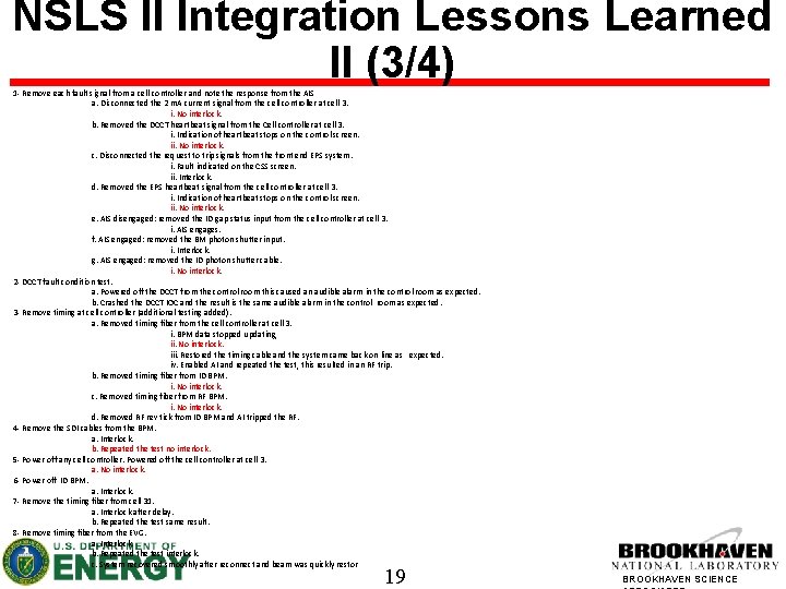 NSLS II Integration Lessons Learned II (3/4) 1‐ Remove each fault signal from a