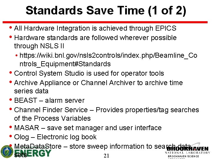 Standards Save Time (1 of 2) • All Hardware Integration is achieved through EPICS