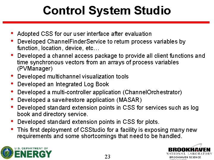 Control System Studio • • • Adopted CSS for our user interface after evaluation