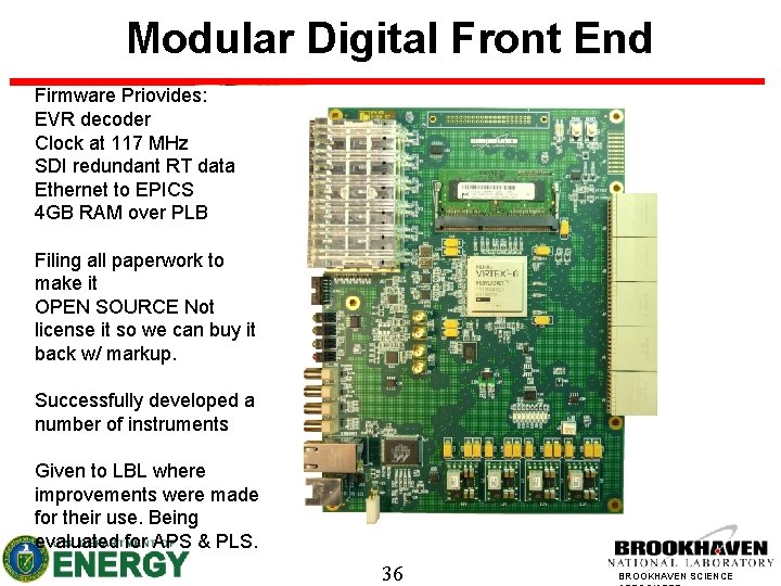 Modular Digital Front End Firmware Priovides: EVR decoder Clock at 117 MHz SDI redundant
