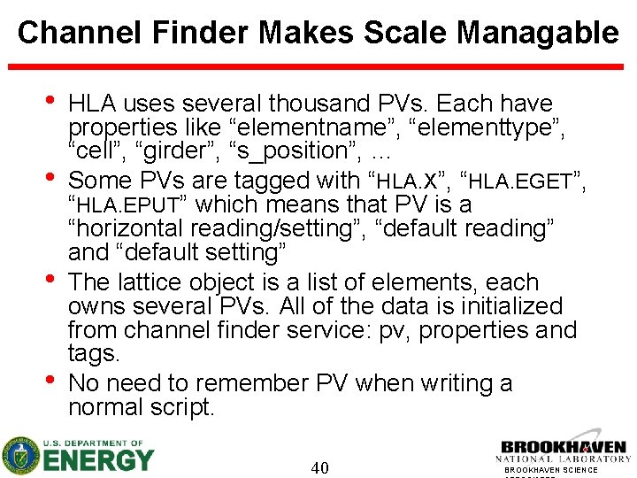 Channel Finder Makes Scale Managable • • HLA uses several thousand PVs. Each have