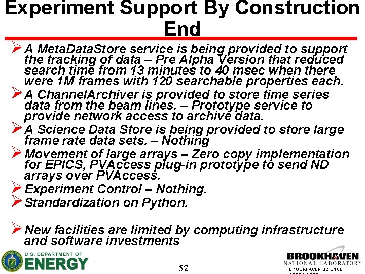Experiment Support By Construction End ØA Meta. Data. Store service is being provided to