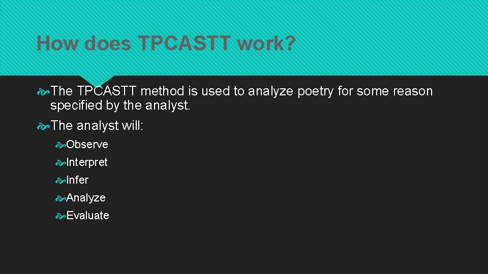 How does TPCASTT work? The TPCASTT method is used to analyze poetry for some