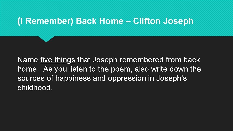 (I Remember) Back Home – Clifton Joseph Name five things that Joseph remembered from
