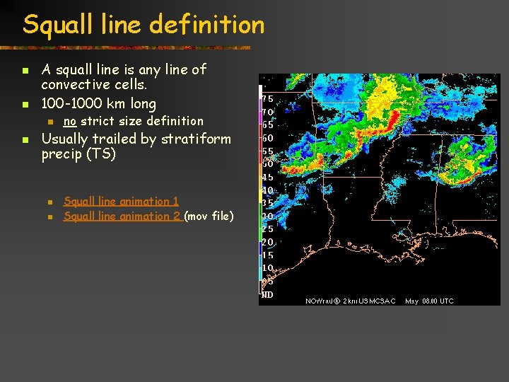 Squall line definition n n A squall line is any line of convective cells.