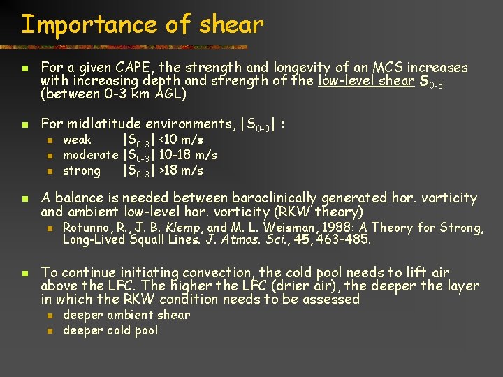 Importance of shear n n For a given CAPE, the strength and longevity of