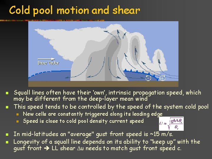 Cold pool motion and shear n n Squall lines often have their ‘own’, intrinsic
