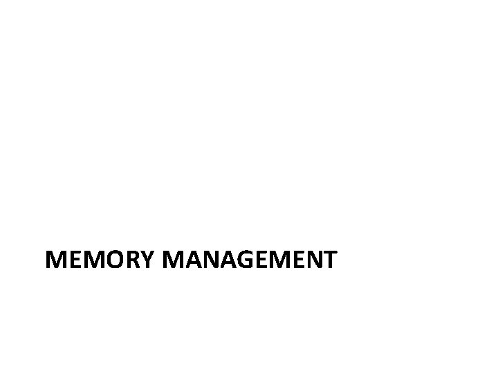 MEMORY MANAGEMENT 