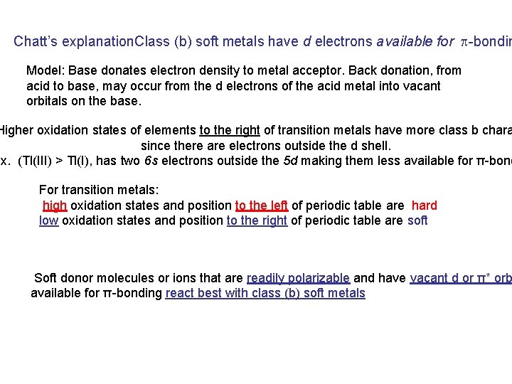 Chatt’s explanation. Class (b) soft metals have d electrons available for p-bondin Model: Base