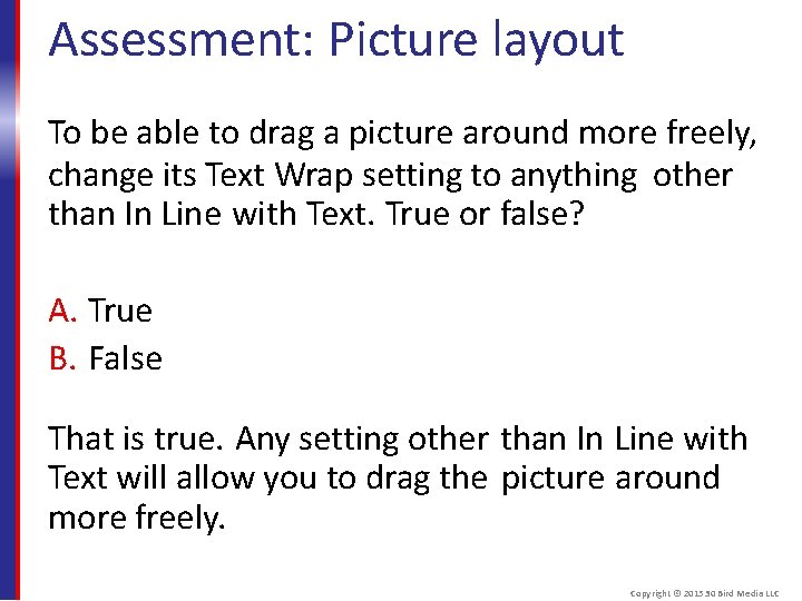 Assessment: Picture layout To be able to drag a picture around more freely, change