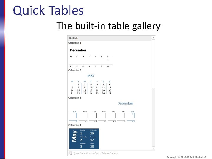 Quick Tables The built-in table gallery Copyright © 2015 30 Bird Media LLC 