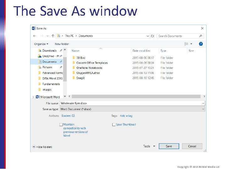 The Save As window Copyright © 2015 30 Bird Media LLC 