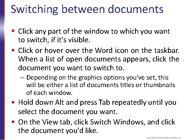 Switching between documents Click any part of the window to which you want to