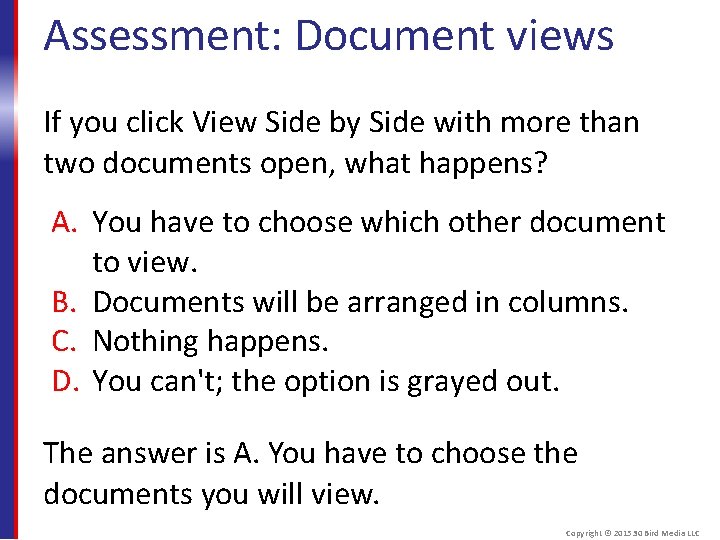Assessment: Document views If you click View Side by Side with more than two