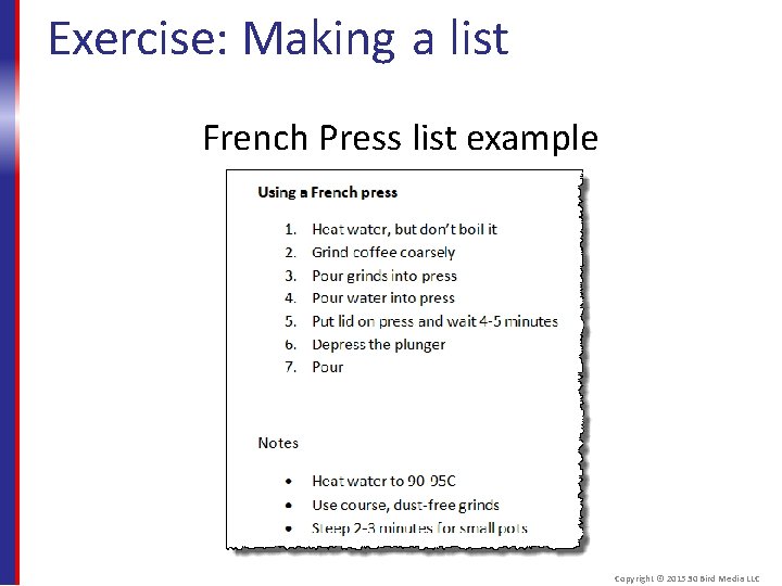 Exercise: Making a list French Press list example Copyright © 2015 30 Bird Media