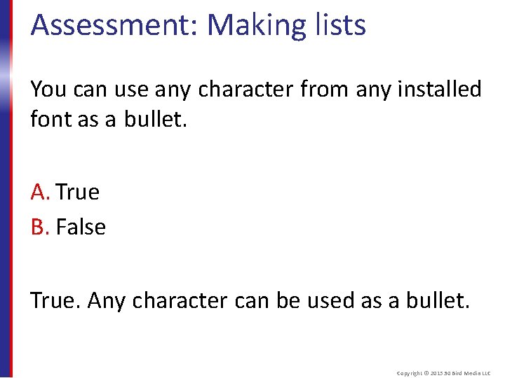 Assessment: Making lists You can use any character from any installed font as a