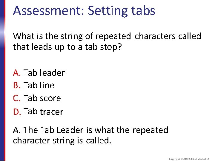 Assessment: Setting tabs What is the string of repeated characters called that leads up