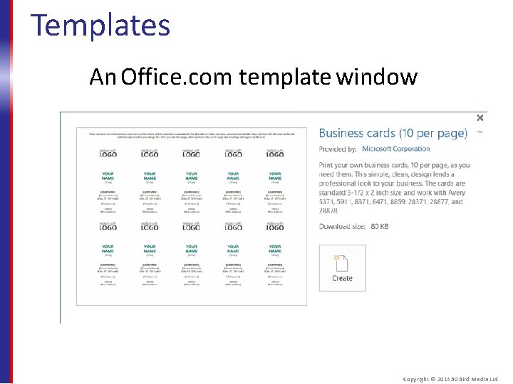 Templates An Office. com template window Copyright © 2015 30 Bird Media LLC 