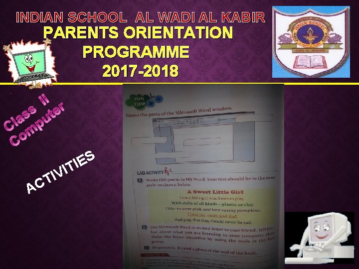 INDIAN SCHOOL AL WADI AL KABIR PARENTS ORIENTATION PROGRAMME 2017 -2018 S E I