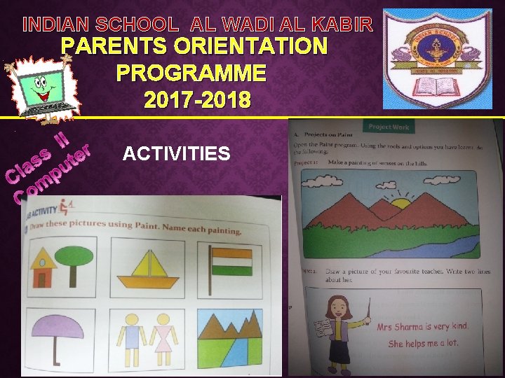 INDIAN SCHOOL AL WADI AL KABIR PARENTS ORIENTATION PROGRAMME 2017 -2018 ACTIVITIES 