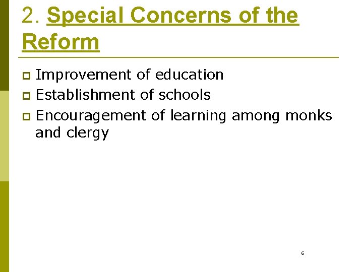 2. Special Concerns of the Reform Improvement of education p Establishment of schools p