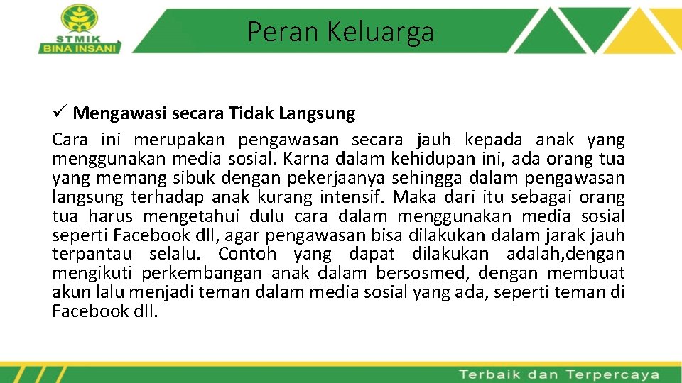 Peran Keluarga ü Mengawasi secara Tidak Langsung Cara ini merupakan pengawasan secara jauh kepada