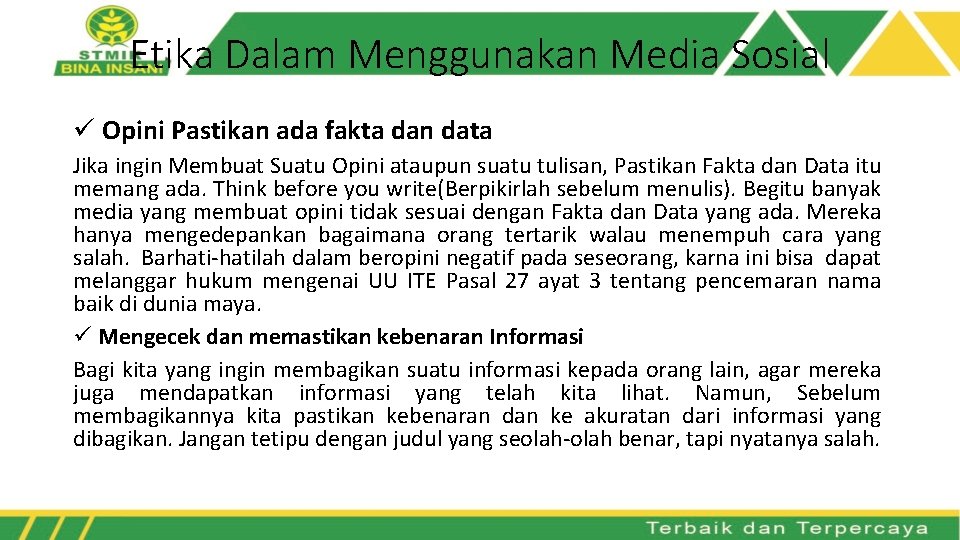 Etika Dalam Menggunakan Media Sosial ü Opini Pastikan ada fakta dan data Jika ingin