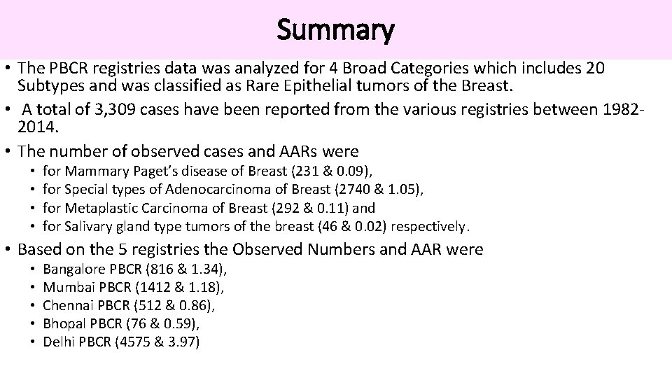 Summary • The PBCR registries data was analyzed for 4 Broad Categories which includes