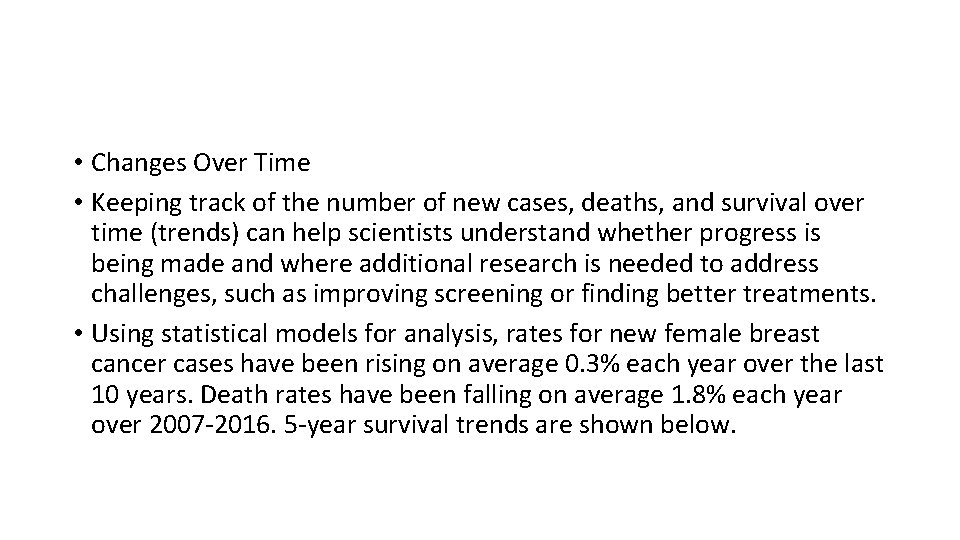  • Changes Over Time • Keeping track of the number of new cases,