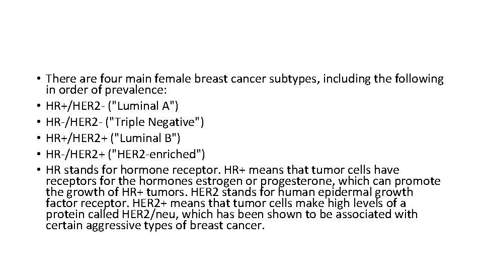  • There are four main female breast cancer subtypes, including the following in